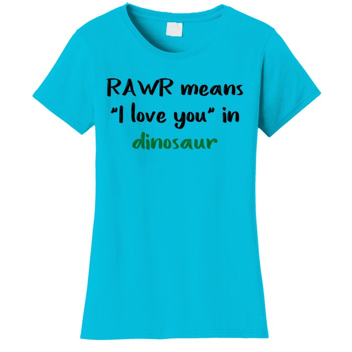 Rawr Means I Love You In Dinosaur Gift Women's T-Shirt