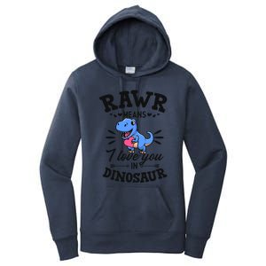 Rawr Means I Love You In Dinosaur Tgreat Giftrex Cute Valentines Day Gift Women's Pullover Hoodie