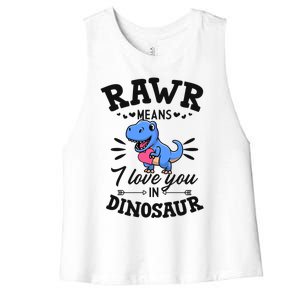 Rawr Means I Love You In Dinosaur Tgreat Giftrex Cute Valentines Day Gift Women's Racerback Cropped Tank