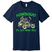 Retro Mowologist ItS Just How I Roll Lawn Mower Lawnmower Premium T-Shirt