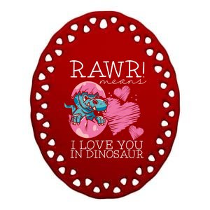 Rawr Means I Love You In Dinosaur Valentine’s Day Dinosaur Cool Gift Ceramic Oval Ornament