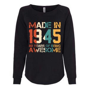 Retro Made In 1945 80 Years Of Being Awesome Birthday Womens California Wash Sweatshirt