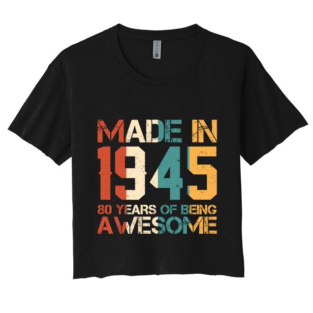 Retro Made In 1945 80 Years Of Being Awesome Birthday Crop Top