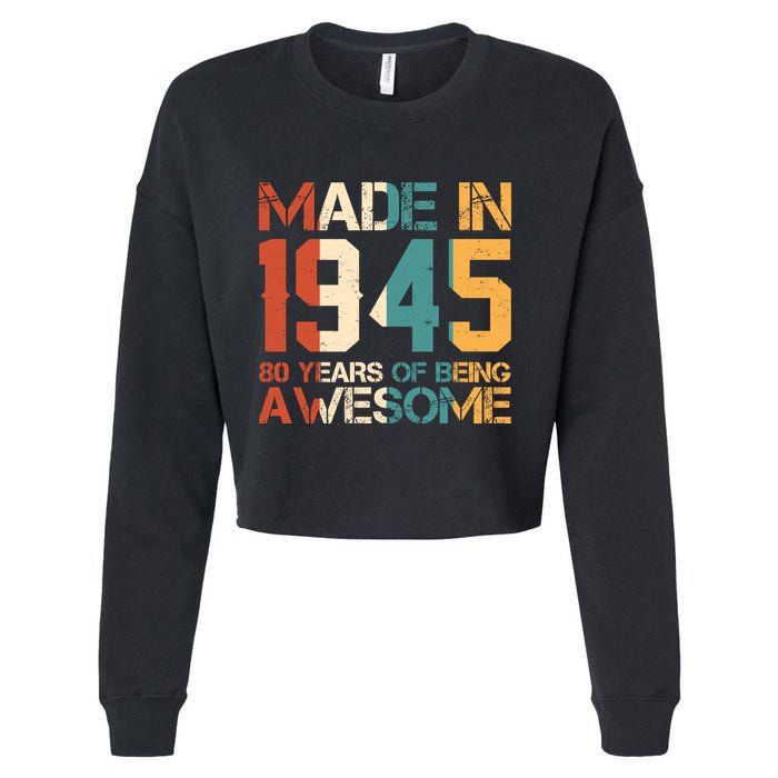 Retro Made In 1945 80 Years Of Being Awesome Birthday Cropped Pullover Crew