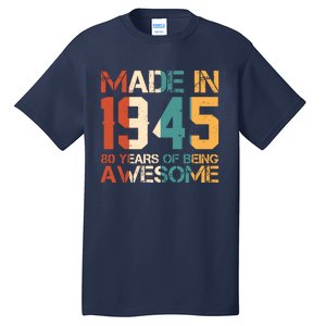 Retro Made In 1945 80 Years Of Being Awesome Birthday Tall T-Shirt