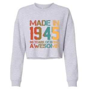 Retro Made In 1945 80 Years Of Being Awesome Birthday Cropped Pullover Crew