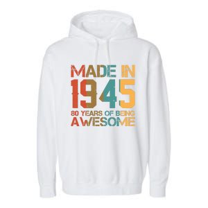 Retro Made In 1945 80 Years Of Being Awesome Birthday Garment-Dyed Fleece Hoodie