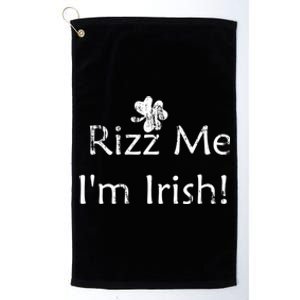 Rizz Me I'm Irish St Patrick's Day Platinum Collection Golf Towel