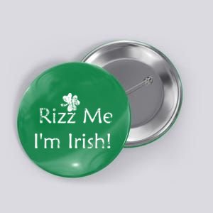 Rizz Me I'm Irish St Patrick's Day Button