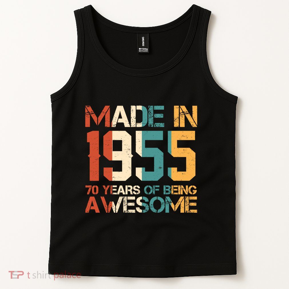 Retro Made In 1955 70 Years Of Being Awesome Birthday Tank Top