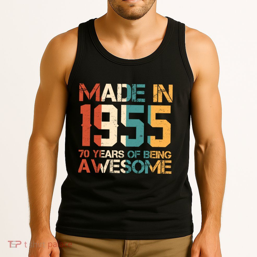 Retro Made In 1955 70 Years Of Being Awesome Birthday Tank Top
