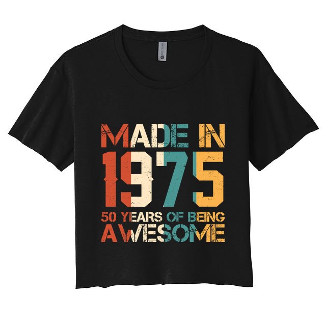 Retro Made In 1975 50 Years Of Being Awesome Birthday Crop Top