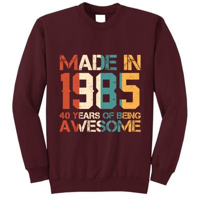 Retro Made In 1985 40 Years Of Being Awesome Birthday Tall Sweatshirt