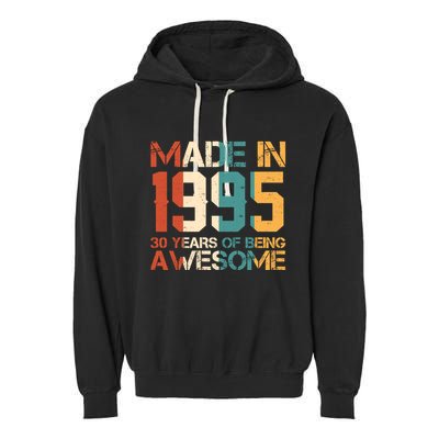 Retro Made In 1995 30 Years Of Being Awesome Birthday Garment-Dyed Fleece Hoodie