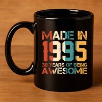 Retro Made In 1995 30 Years Of Being Awesome Birthday 11oz C Handle Ceramic Mug