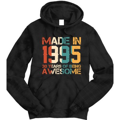 Retro Made In 1995 30 Years Of Being Awesome Birthday Tie Dye Hoodie