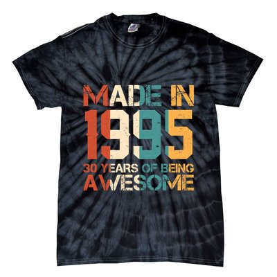 Retro Made In 1995 30 Years Of Being Awesome Birthday Tie-Dye T-Shirt