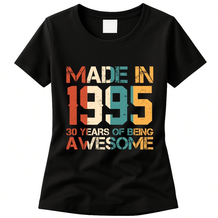 Retro Made In 1995 30 Years Of Being Awesome Birthday Womens T-Shirt