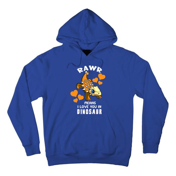 Rawr Means I Love You In Dinosaur Baby Ankylosaurus Design Sweatshirt Tall Hoodie