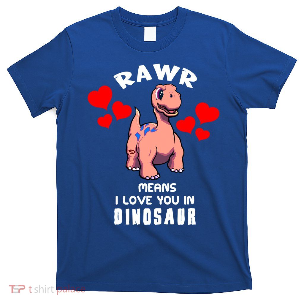 Rawr Means I Love You In Dinosaur Brontosaurus Design Gift T-Shirt