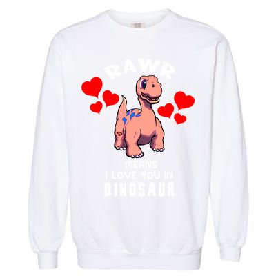 Rawr Means I Love You In Dinosaur Brontosaurus Design Gift Garment-Dyed Sweatshirt