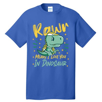 Rawr Means I Love You In Dinosaur Design And Gift Tall T-Shirt