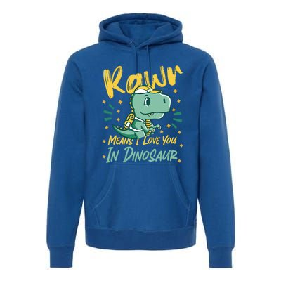 Rawr Means I Love You In Dinosaur Design And Gift Premium Hoodie