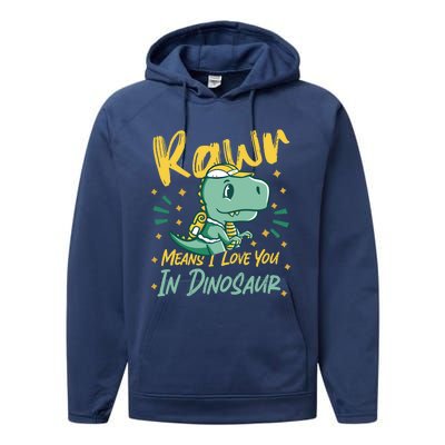 Rawr Means I Love You In Dinosaur Design And Gift Performance Fleece Hoodie