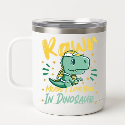 Rawr Means I Love You In Dinosaur Design And Gift 12 oz Stainless Steel Tumbler Cup