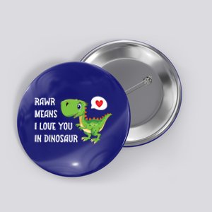 Rawr Means I Love You In Dinosaur Funny Valentine Dinosaur Meaningful Gift Button