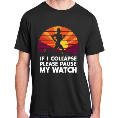 Running Marathon If I Collapse Funny Gift Adult ChromaSoft Performance T-Shirt