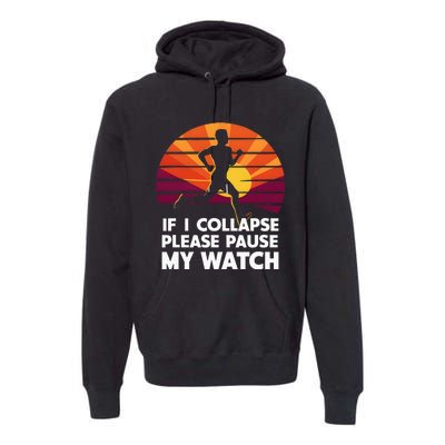 Running Marathon If I Collapse Funny Gift Premium Hoodie