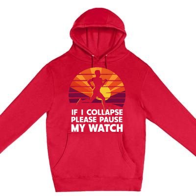 Running Marathon If I Collapse Funny Gift Premium Pullover Hoodie