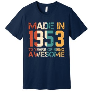 Retro Made In 1953 70 Years Of Being Awesome Birthday Premium T-Shirt