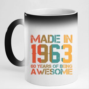 Retro Made In 1963 60 Years Of Being Awesome Birthday 11oz Black Color Changing Mug