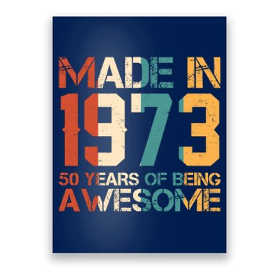 Retro Made In 1973 50 Years Of Being Awesome Birthday Poster