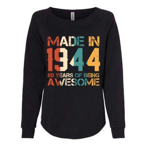 Retro Made In 1944 80 Years Of Being Awesome Birthday Womens California Wash Sweatshirt