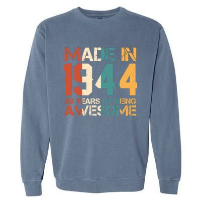 Retro Made In 1944 80 Years Of Being Awesome Birthday Garment-Dyed Sweatshirt