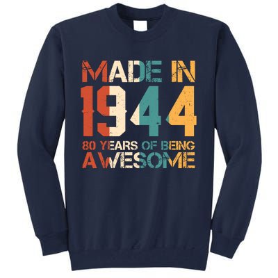 Retro Made In 1944 80 Years Of Being Awesome Birthday Tall Sweatshirt