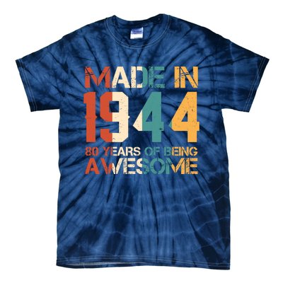 Retro Made In 1944 80 Years Of Being Awesome Birthday Tie-Dye T-Shirt