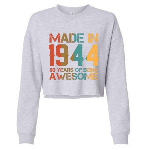 Retro Made In 1944 80 Years Of Being Awesome Birthday Cropped Pullover Crew