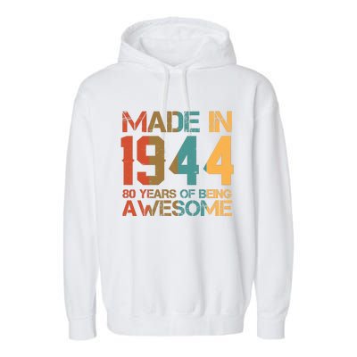 Retro Made In 1944 80 Years Of Being Awesome Birthday Garment-Dyed Fleece Hoodie