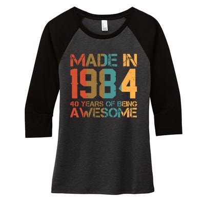 Retro Made In 1984 40 Years Of Being Awesome Birthday Women's Tri-Blend 3/4-Sleeve Raglan Shirt