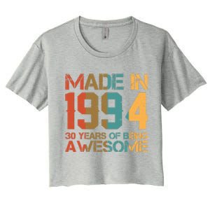 Retro Made In 1994 30 Years Of Being Awesome Birthday Women's Crop Top Tee