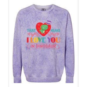 Rawr Means I Love You In Dinosaur Valentines Gift Dino Funny Gift Colorblast Crewneck Sweatshirt