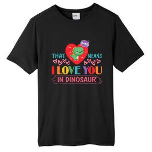 Rawr Means I Love You In Dinosaur Valentines Gift Dino Funny Gift Tall Fusion ChromaSoft Performance T-Shirt