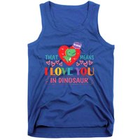 Rawr Means I Love You In Dinosaur Valentines Gift Dino Funny Gift Tank Top