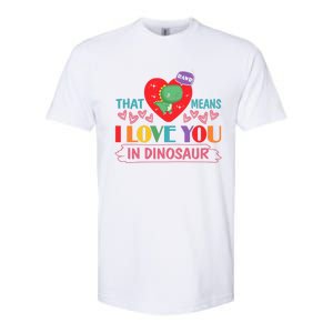 Rawr Means I Love You In Dinosaur Valentines Gift Dino Funny Gift Softstyle CVC T-Shirt