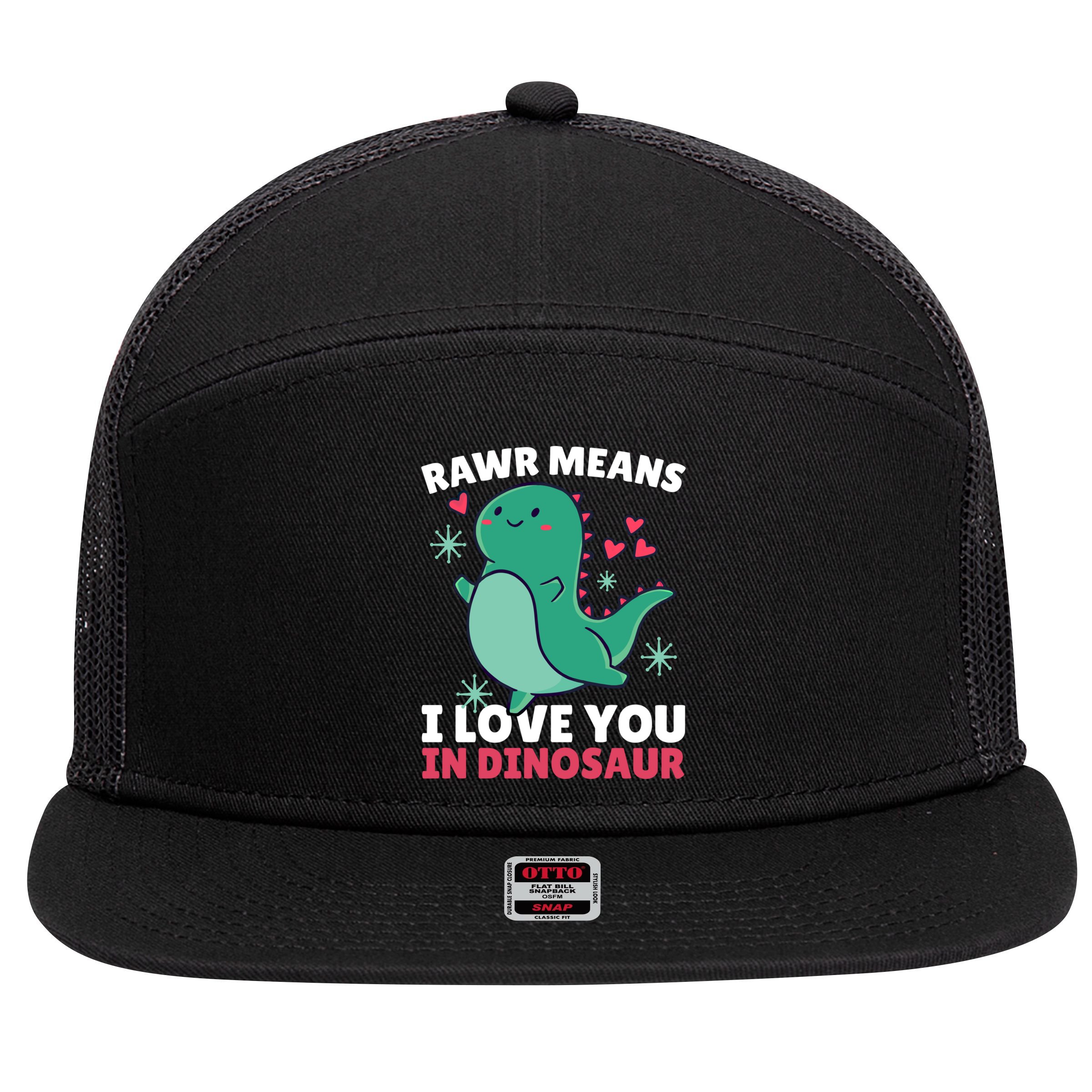 Rawr Means I Love You In Dinosaur Gift 7 Panel Mesh Trucker Snapback Hat