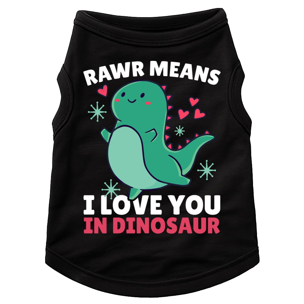 Rawr Means I Love You In Dinosaur Gift Doggie Tank